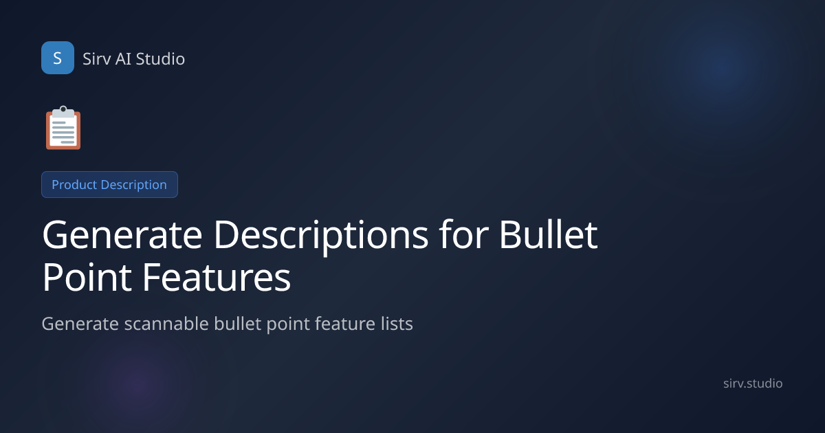 AI Bullet Point Generator for {{industry}} Products | Sirv AI Studio